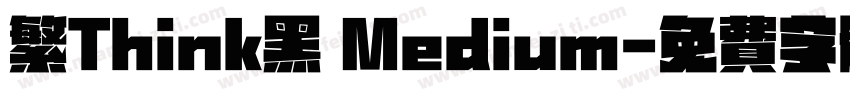 繁Think黑 Medium字体转换